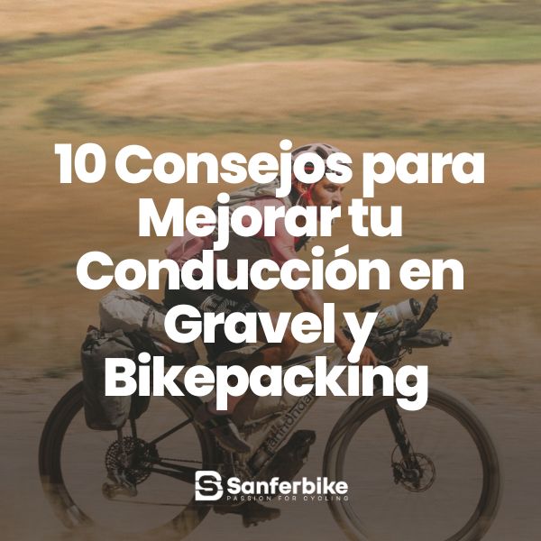 10 Consejos para Mejorar tu Conducción en Gravel y Bikepacking con Alforjas en bicicleta